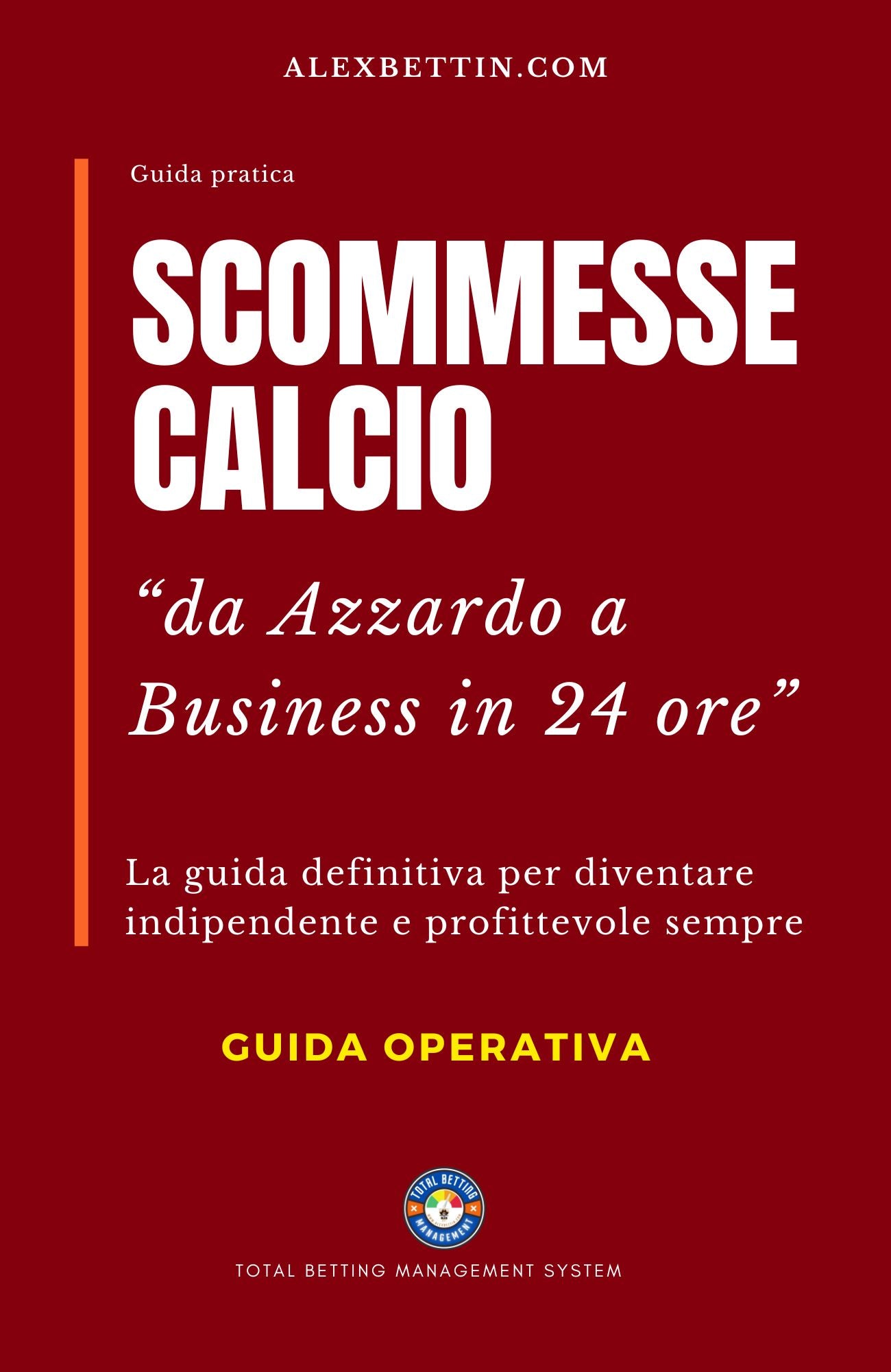Scommesse Calcio - Da Azzardo a Business in 24 ore