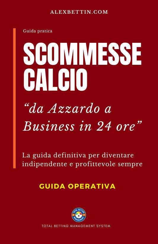 Scommesse Calcio - Da Azzardo a Business in 24 ore