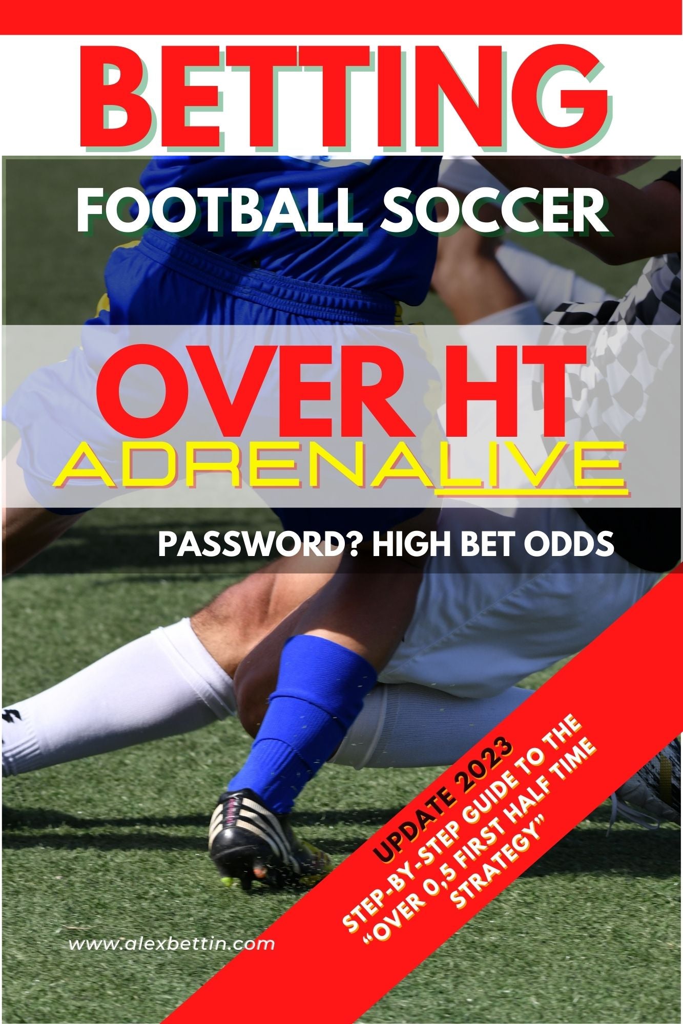Betting Football Soccer OVER 0,5 HT ADRENALIVE